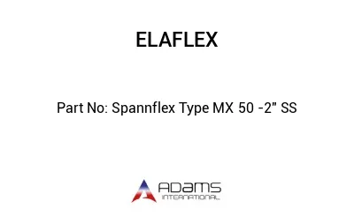 Spannflex Type MX 50 -2" SS