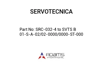 SRC-032-4 to SVTS B 01-S-A-02/02-0000/0000-ST-000
