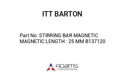 STIRRING BAR MAGNETIC MAGNETIC LENGTH : 25 MM B137120