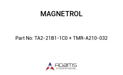 TA2-21B1-1C0 + TMR-A210-032