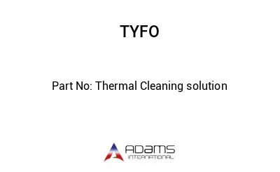 Thermal Cleaning solution 