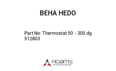Thermostat 50 - 300 dg  512803
