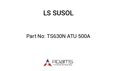 TS630N ATU 500A