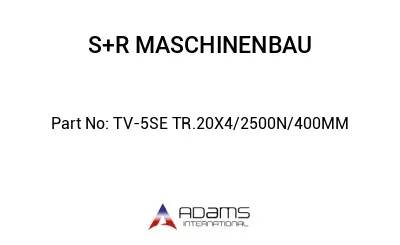 TV-5SE TR.20X4/2500N/400MM