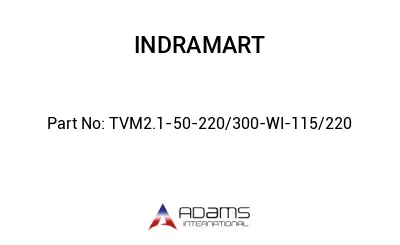 TVM2.1-50-220/300-WI-115/220