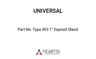 Type 453 1" Exproof Gland