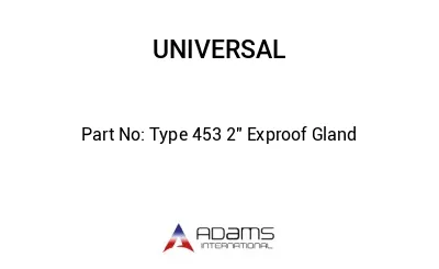 Type 453 2" Exproof Gland