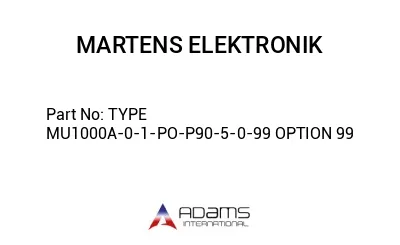 TYPE MU1000A-0-1-PO-P90-5-0-99 OPTION 99