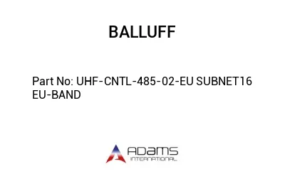 UHF-CNTL-485-02-EU SUBNET16 EU-BAND									