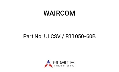 ULCSV / R11050-60B