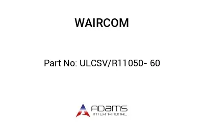ULCSV/R11050- 60
