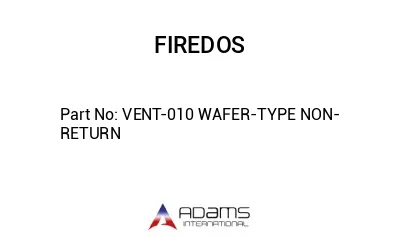 VENT-010 WAFER-TYPE NON-RETURN