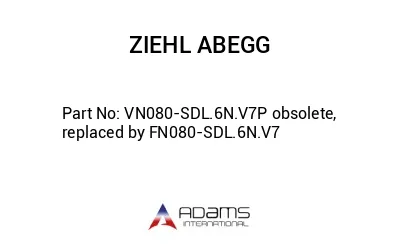 VN080-SDL.6N.V7P obsolete, replaced by FN080-SDL.6N.V7