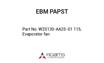 W2S130-AA25-01 115, Evaporator fan
