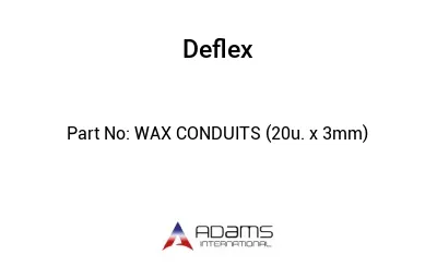 WAX CONDUITS (20u. x 3mm) 