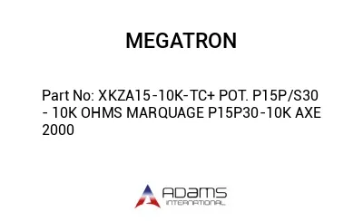 XKZA15-10K-TC+ POT. P15P/S30 - 10K OHMS MARQUAGE P15P30-10K AXE 2000