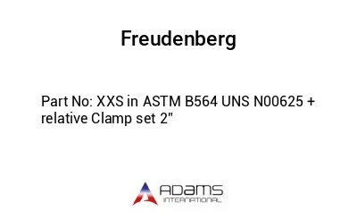 XXS in ASTM B564 UNS N00625 + relative Clamp set 2”